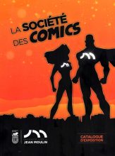 Catalogue d’exposition « La Société des Comics » Catalogue d’exposition « La Société des Comics »