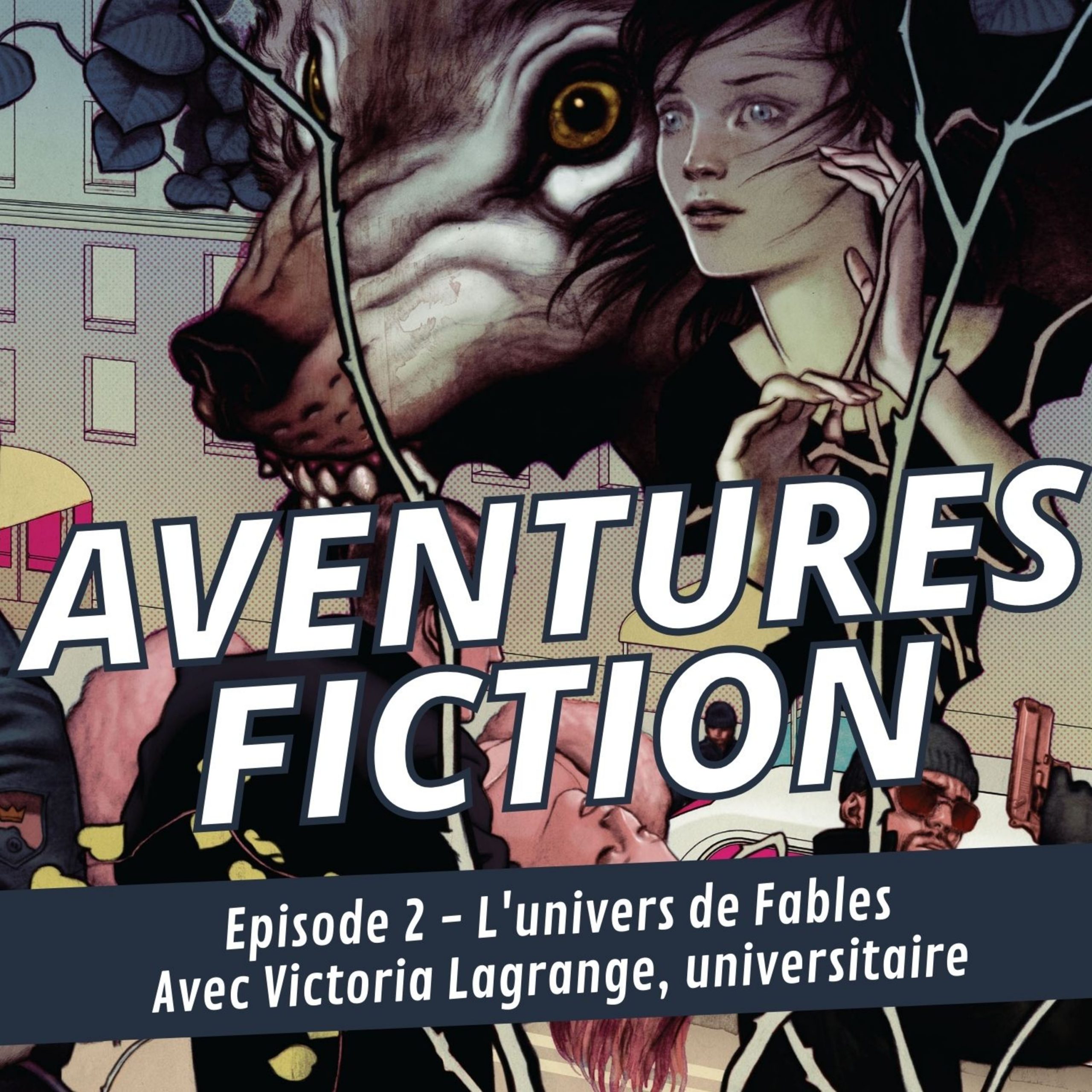 Aventures Fiction 2: L&rsquo;univers de Fables, avec Victoria Lagrange, universitaire