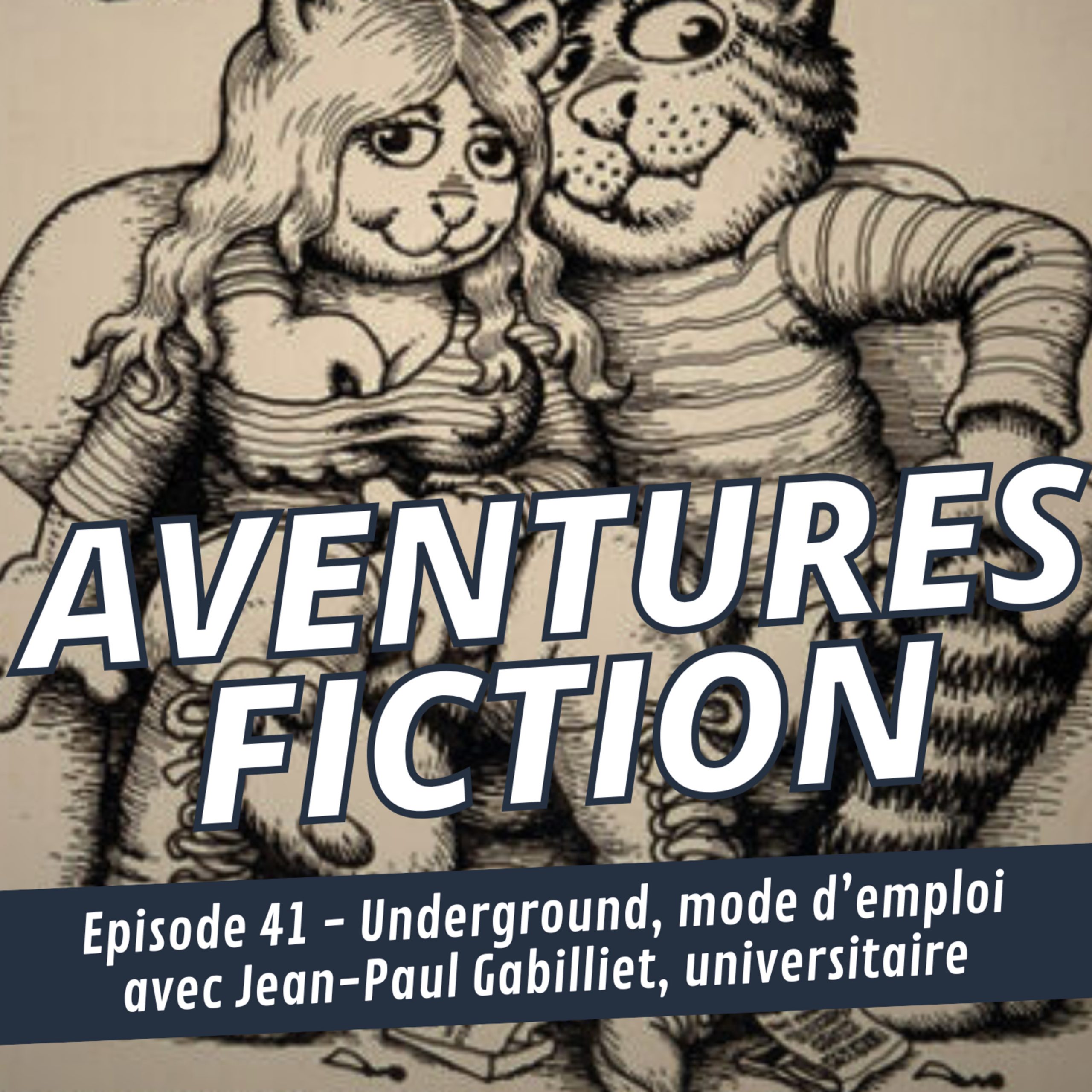 Aventures Fiction 41: Underground, mode d’emploi, avec Jean-Paul Gabilliet, universitaire