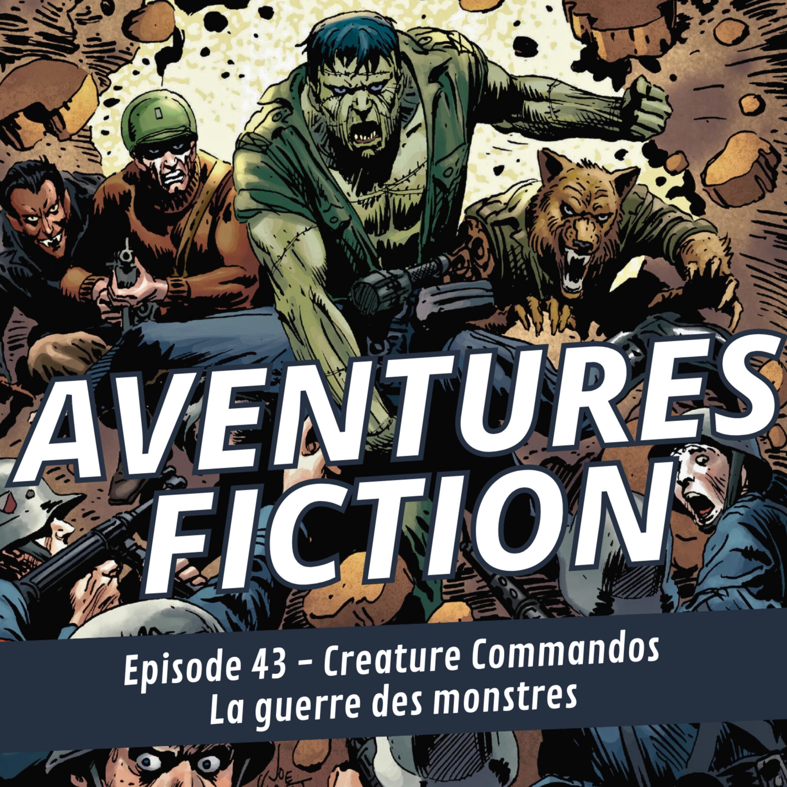 Aventures Fiction 43: Creature Commandos, la guerre des monstres