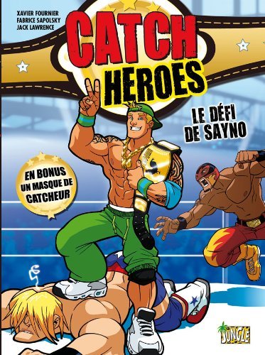 Catch Heroes Tome 1 : Le défi de Sayno