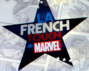 FIBD 2017 : Captation La French Touch de Marvel