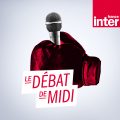 Le Débat de Midi / France Inter (13/07/2018)