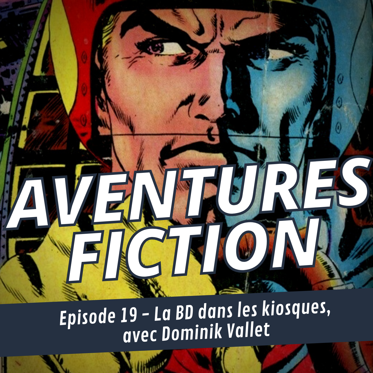 Aventures Fiction, La BD dans les kiosques, avec Dominik Vallet
