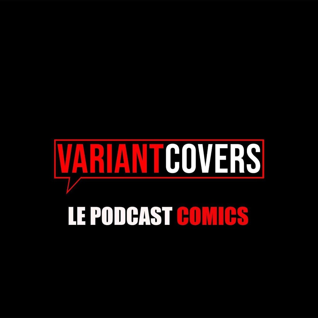 Podcast Variant Covers du 07/04/23
