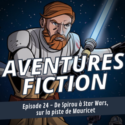 Aventures Fiction 24: De Spirou à Star Wars, sur la piste de Mauricet