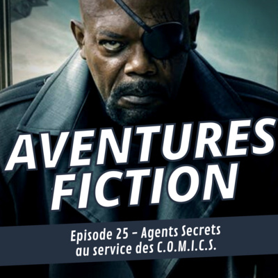 Aventures Fiction 25: Agents Secrets au service des C.O.M.I.C.S.