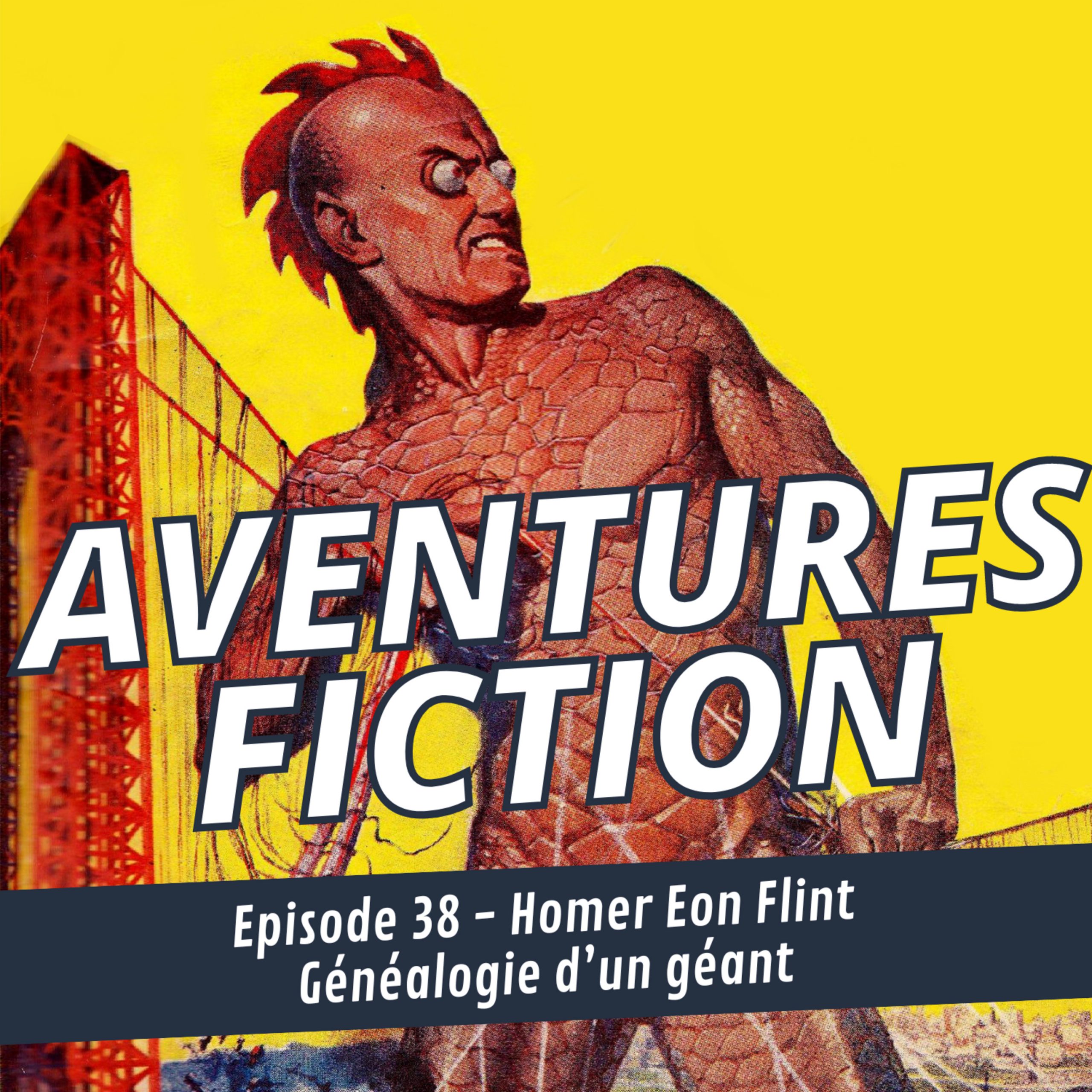 Aventures Fiction 38: Homer Eon Flint, Généalogie d’un géant
