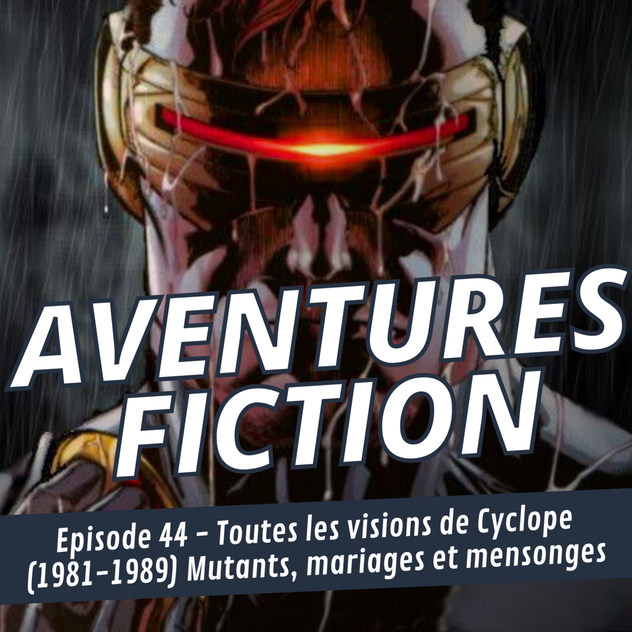 Aventures Fiction 44: Toutes les visions de Cyclope (1981-1989) Mutants, mariages et mensonges