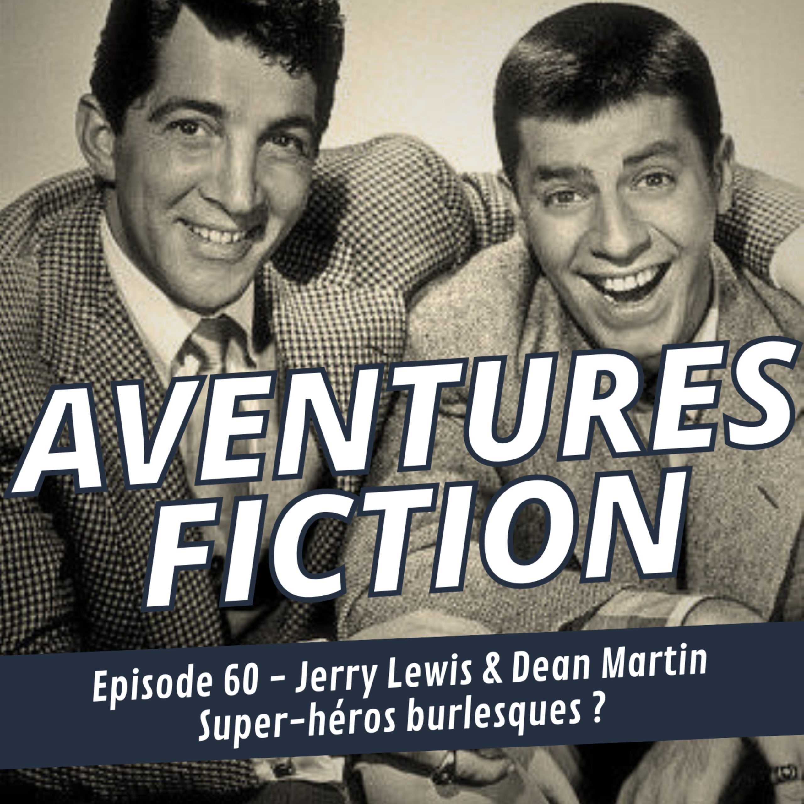 Aventures Fiction 60: Jerry Lewis & Dean Martin, super-héros burlesques ?